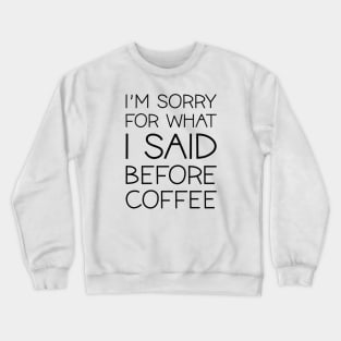 Before Coffee Crewneck Sweatshirt